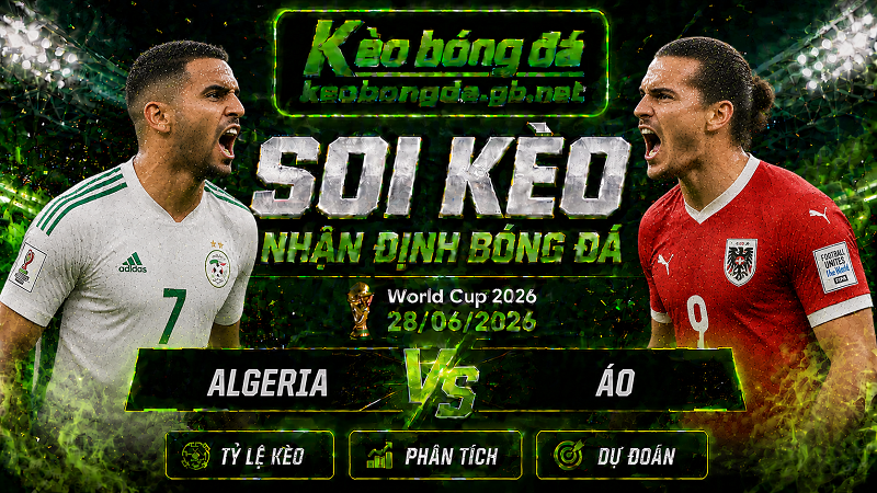 Đội hình dự kiến trước trận Algeria và Áo Đội hình dự kiến trước trận Algeria và Áo